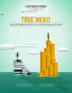 TRUE MERIT  Ensuring Our Brightest Students Have Access to Our Best Colleges and Universities Jennifer Giancola, Ph.D. Jack Kent Cooke Foundation