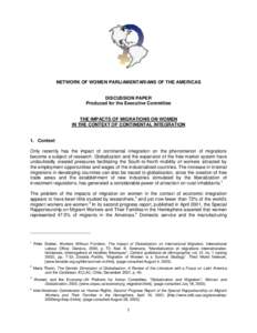 NETWORK OF WOMEN PARLIAMENTARIANS OF THE AMERICAS  DISCUSSION PAPER Produced for the Executive Committee  THE IMPACTS OF MIGRATIONS ON WOMEN