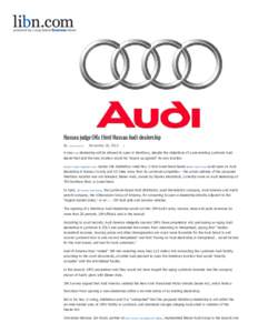 Nassau judge OKs third Nassau Audi dealership By: Jacqueline Birzon   November 26, 2014   0  A new Audi dealership will be allowed to open in Westbury, despite the objections of a pre­existing Lyn