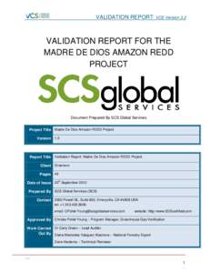 VALIDATION REPORT: VCS Version 3.2  VALIDATION REPORT FOR THE MADRE DE DIOS AMAZON REDD PROJECT