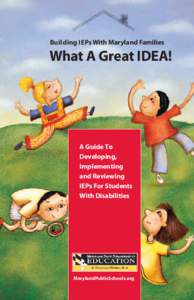 Building IEPs With Maryland Families  What A Great IDEA! A Guide To Developing,
