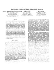 Fine Grained Weight Learning in Markov Logic Networks Vibhav Gogate Parag Singla  Dept. of Comp. Sci. & Engg.