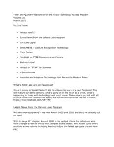 TTAP, the Quarterly Newsletter of the Texas Technology Access Program Volume 25 March 2015 In this Issue •