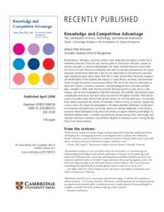RECENTLY PUBLISHED Knowledge and Competitive Advantage The Coevolution of Firms, Technology, and National Institutions Series: Cambridge Studies in the Emergence of Global Enterprise  Johann Peter Murmann