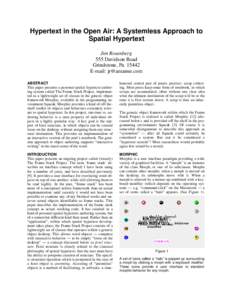 Hypertext in the Open Air: A Systemless Approach to Spatial Hypertext Jim Rosenberg 555 Davidson Road Grindstone, PaE-mail: 