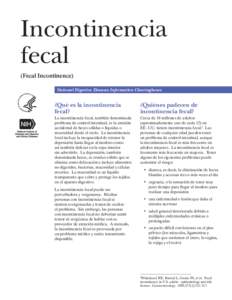 Incontinencia fecal (Fecal Incontinence) National Digestive Diseases Information Clearinghouse  ¿Qué es la incontinencia