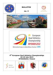 BULLETIN no. 2 9th European Deaf Athletics Championships[removed]July 2015 BYDGOSZCZ, Poland