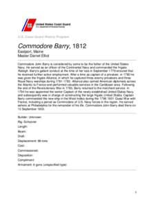 U.S. Coast Guard History Program  Commodore Barry, 1812 Eastport, Maine Master Daniel Elliot Commodore John Barry is considered by some to be the father of the United States