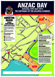 ANZAC DAY  Saturday 25th April 2015 THE CENTENARY OF THE GALLIPOLI LANDINGS  Kingston Beach RSL Sub-Branch Inc. (A Registered Charity) ABN • 39 Beach Road, Kingston Beach • PRESIDENT: MEL COOPER