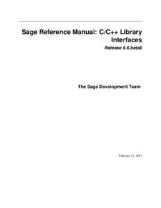 Sage Reference Manual: C/C++ Library Interfaces Release 6.6.beta0 The Sage Development Team
