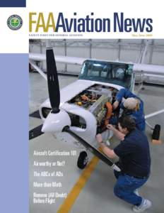 FAAAviation News S a f e t y f i r s t f o r g e n e r a l avi at i o n Aircraft Certification 101 Airworthy or Not? The ABCs of ADs