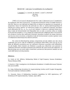 MUSICC3D : code pour la modélisation du multipactor T. Hamelin1-2, J.L. Coacolo1, M. Chabot1, J. Lesrel1, G. Martinet1 1 IPN Orsay Thales TED