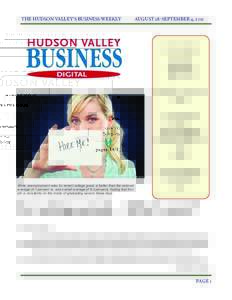 THE HUDSON VALLEY’S BUSINESS WEEKLY  AUGUST 28 -SEPTEMBER 4, 2012 IN THIS ISSUE ON TOPIC:
