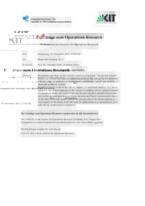 V ORtr¨age zum Operations Research Kolloquium des Instituts f¨ur Operations Research Zeit:  Donnerstag, 15. November 2012, 17:30 Uhr