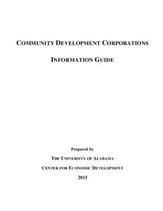 COMMUNITY DEVELOPMENT CORPORATIONS INFORMATION GUIDE Prepared by  THE UNIVERSITY OF ALABAMA