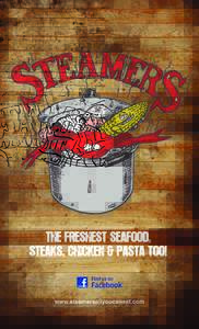 www.steamersallyoucaneat.com  STEAMATIZERS OYSTERS ON THE HALF SHELL  Half a dozen freshly shucked served with cocktail