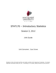 STAT170 – Introductory Statistics Session 3, 2012 Unit Guide  Unit Convener: Sue Crowe