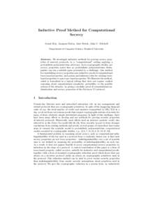 Inductive Proof Method for Computational Secrecy Arnab Roy, Anupam Datta, Ante Derek, John C. Mitchell Department of Computer Science, Stanford University  Abstract. We investigate inductive methods for proving secrecy p