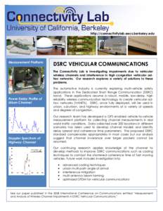 http://connectivitylab.eecs.berkeley.edu  Measurement Platform DSRC VEHICULAR COMMUNICATIONS The Connectivity Lab is investigating impairments due to vehicular