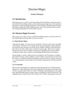 Election Magic Technical Whitepaper 1.0 Introduction This paper gives an overview of the functionality of Election Magic, and the interaction between the Election Magic product and the underlying operating system. The pu