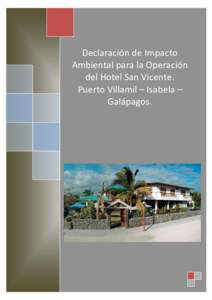 Declaración de Impacto Ambiental para la Operación del Hotel San Vicente. Puerto Villamil – Isabela – Galápagos.