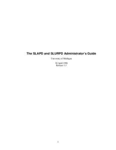 The SLAPD and SLURPD Administrator’s Guide University of Michigan 30 April 1996 Release