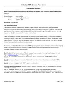 Institutional Effectiveness Plan – [removed]Assessment Summary Name of Administrative Unit, Community Service Unit, or Research Unit: Center for Business & Economic Research Contact Person: Email: