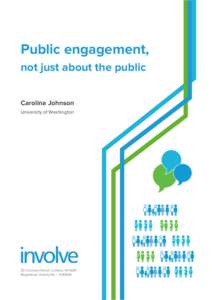 Public engagement, not just about the public Carolina Johnson University of Washington  33 Corsham Street, London, N1 6DR