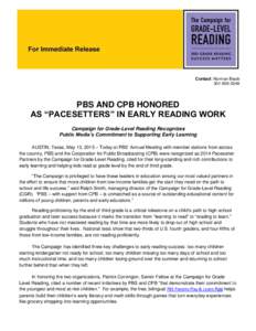 Contact: Norman BlackPBS AND CPB HONORED AS “PACESETTERS” IN EARLY READING WORK Campaign for Grade-Level Reading Recognizes