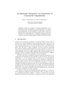 An Epistemic Perspective on Consistency of Concurrent Computations Klaus v. Gleissenthall1 and Andrey Rybalchenko1,2 1 2