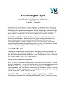 Characterizing your Objects Reprinted from the Feb 1992 issue of The Smalltalk Report Vol. 2, No. 5 By: Rebecca J. Wirfs-Brock  In this column I’ll describe some vocabulary I find useful to characterize objects. Buildi