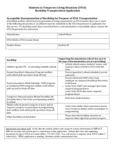 Students in Temporary Living Situations (STLS) Hardship Transportation Application Acceptable Documentation of Hardship for Purpose of STLS Transportation If hardship (yellow school bus) transportation is being requested