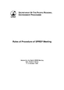SECRETARIAT OF THE PACIFIC REGIONAL ENVIRONMENT PROGRAMME SPREP Rules of Procedure of SPREP Meeting