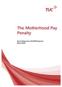 Microsoft Word - The Motherhood Pay Penalty key findings in new template RS SH SB.docx