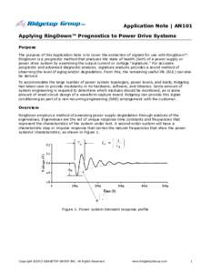 Application Note | AN101 Applying RingDown™ Prognostics to Power Drive Systems Purpose The purpose of this Application Note is to cover the extraction of signals for use with RingDown™. RingDown is a prognostic metho