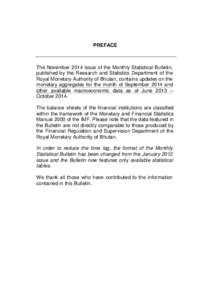 PREFACE  The November 2014 issue of the Monthly Statistical Bulletin, published by the Research and Statistics Department of the Royal Monetary Authority of Bhutan, contains updates on the monetary aggregates for the mon
