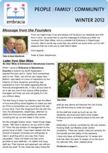 Message from the Founders From our beginnings it has and always will be about our residents and with this in mind, we would like to use this message to introduce a letter we received from Stan Miles, who is a resident at