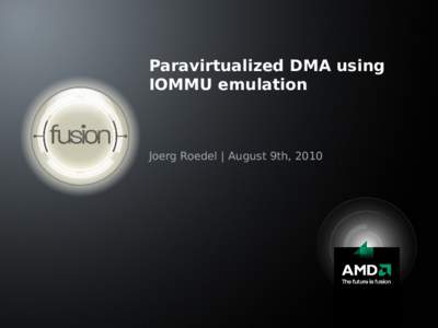 Paravirtualized DMA using IOMMU emulation Joerg Roedel | August 9th,  | Presentation Title | Month ##, 2009