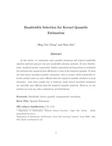Bandwidth Selection for Kernel Quantile Estimation Ming-Yen Cheng1 and Shan Sun2  Abstract