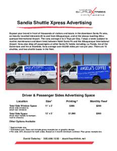 Sandia Shuttle Xpress Advertising Expose your brand in front of thousands of visitors and locals in the downtown Santa Fe area, on heavily traveled Interstate-25 to and from Albuquerque, and at the always bustling Albuqu