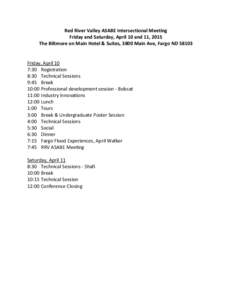 Red River Valley ASABE Intersectional Meeting Friday and Saturday, April 10 and 11, 2015 The Biltmore on Main Hotel & Suites, 3800 Main Ave, Fargo ND[removed]Friday, April 10 7:30 Registration