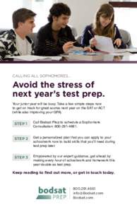 Calling all sophomores…  Avoid the stress of next year’s test prep. Your junior year will be busy. Take a few simple steps now to get on track for great scores next year on the SAT or ACT