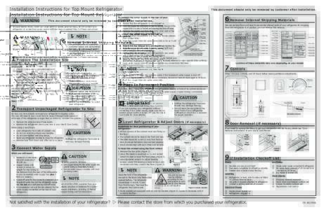 Installation Instructions for Top Mount Refrigerator To connect the water supply to the rear of your refrigerator: WARNING To avoid electric shock, which can cause death or severe personal injury, do not connect your
