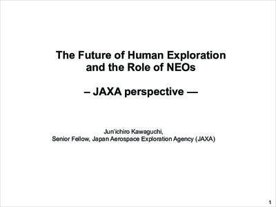 The Future of Human Exploration and the Role of NEOs – JAXA perspective —