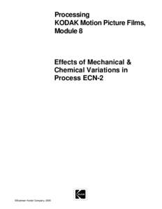 Processing KODAK Motion Picture Films, Module 8 Effects of Mechanical & Chemical Variations in