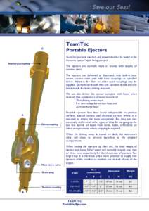 C  TeamTec Portable Ejectors TeamTec portable ejectors are powered either by water or by the same type of liquid being pumped.