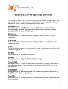 Payroll Glossary of Deduction Elements The following is a glossary list of the most common deduction elements you might see on your online payslip. If you have questions about a deduction element on your payslip that doe