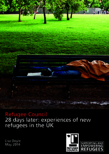 Refugee Council 28 days later: experiences of new refugees in the UK Lisa Doyle May 2014