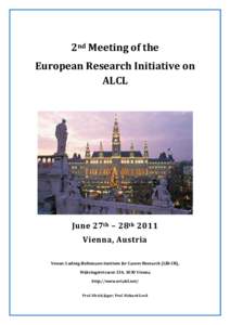 2nd Meeting of the European Research Initiative on ALCL June 27 th – 28 th 2011 Vienna, Austria