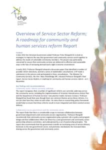 Overview of Service Sector Reform; A roadmap for community and human services reform Report Context In late 2012 the Victorian Government asked Professor Peter Shergold AC to look at strategies to improve the way that go